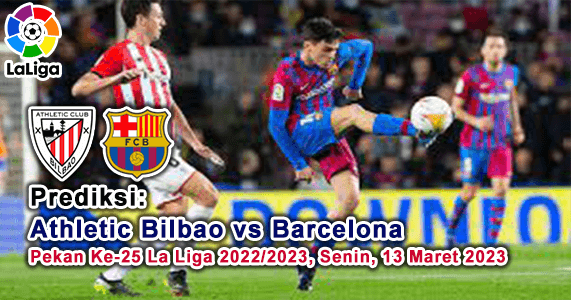 Prediksi Athletic vs Barcelona Pekan Ke-25 La Liga 2022/2023, Senin, 13 Maret 2023 Tenggulang Baru
