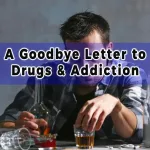 A Goodbye Letter to Drugs & Addiction