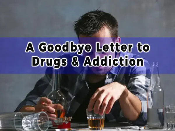 A Goodbye Letter to Drugs & Addiction