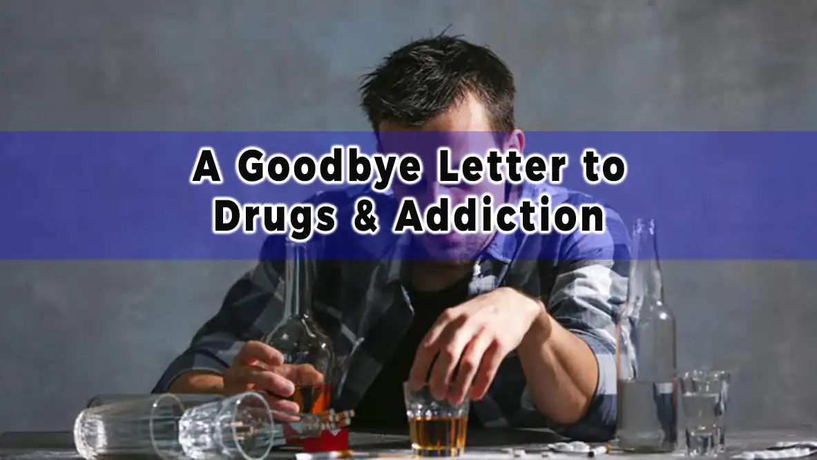 A Goodbye Letter to Drugs & Addiction