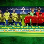 brasil vs korea selatan, babak 16 besar piala dunia fifa 2022 qatar