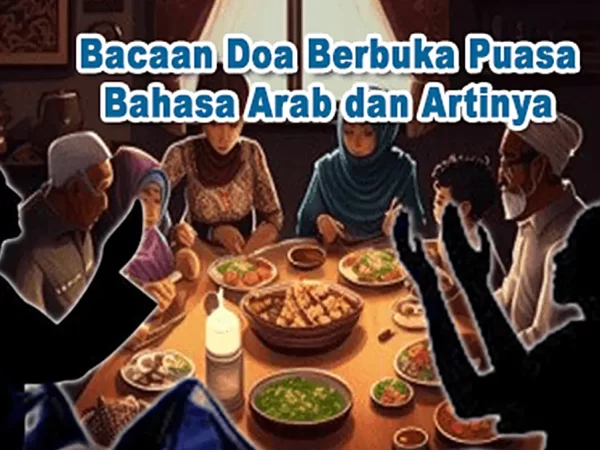 Bacaan Doa Berbuka Puasa Ramadhan Bahasa Arab dan Artinya