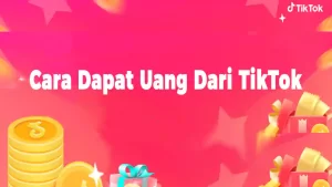 Cara Dapat Uang dari TikTok