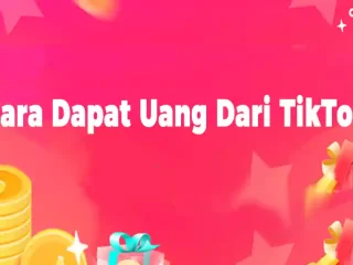 Cara Dapat Uang dari TikTok