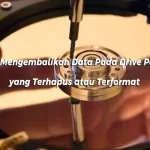 Cara Mengembalikan Data Pada Drive Partisi yang Terhapus atau Terformat, Terbukti 99,9% Datanya Kembali Utuh!