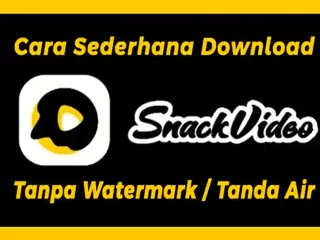 Cara Sederhana Download Video Snack Tanpa Watermark