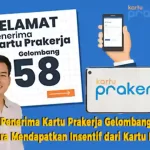 Daftar Penerima Kartu Prakerja Gelombang 58 dan Cara Mendapatkan Insentif dari Kartu Prakerja