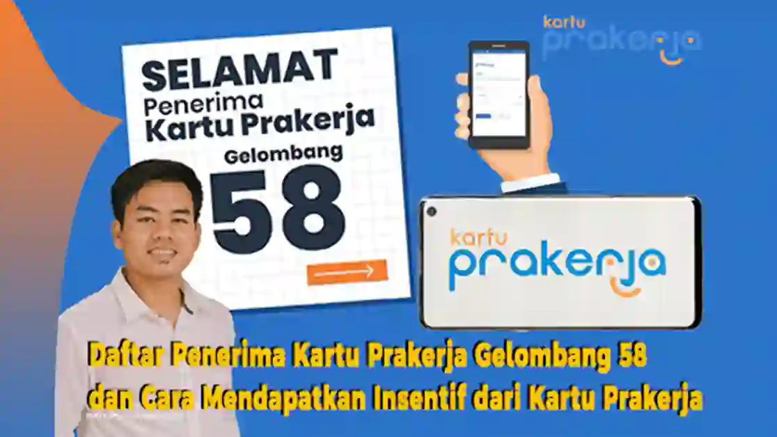 Daftar Penerima Kartu Prakerja Gelombang 58 dan Cara Mendapatkan Insentif dari Kartu Prakerja