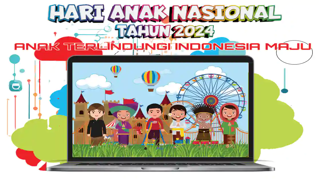 Hari Anak Nasional 2024, Anak Terlindungi, Indonesia Maju