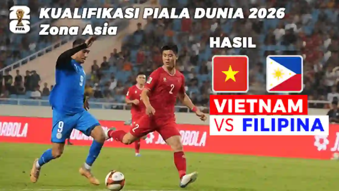 Hasil Vietnam vs Filipina di Kualifikasi Piala Dunia 2026 Putaran Kedua, Skor 3-2