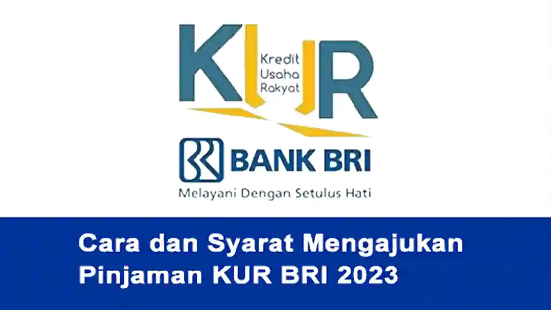 Info KUR BRI 2023: Cara dan Syarat Mengajukan Pinjaman KUR BRI 2023