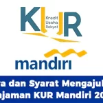 Info KUR Mandiri 2023, Cara dan Syarat Mengajukan Pinjaman KUR Mandiri 2023