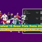 Jadwal 16 Besar Piala Dunia 2022