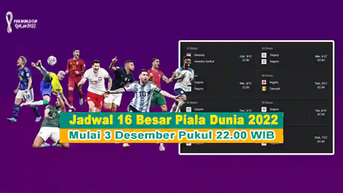 Jadwal 16 Besar Piala Dunia 2022