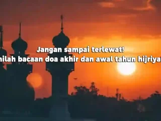 JANGAN SAMPAI TERLEWAT! Inilah Bacaan Doa Akhir dan Awal Tahun Hijriyah