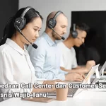 Perbedaan Call Center dan Customer Service, Pebisnis Wajib Tahu