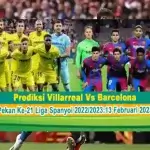 Laga antara Villarreal Vs Barcelona pada pertandingan pekan ke-21 La Liga 2022/2023 yang digelar di El Madrigal, Senin 13 Februari 2023 dini hari WIB.