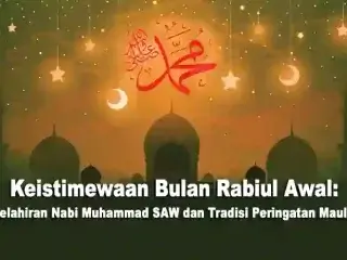 Keistimewaan Bulan Rabiul Awal: Kelahiran Nabi Muhammad SAW dan Tradisi Peringatan Maulid