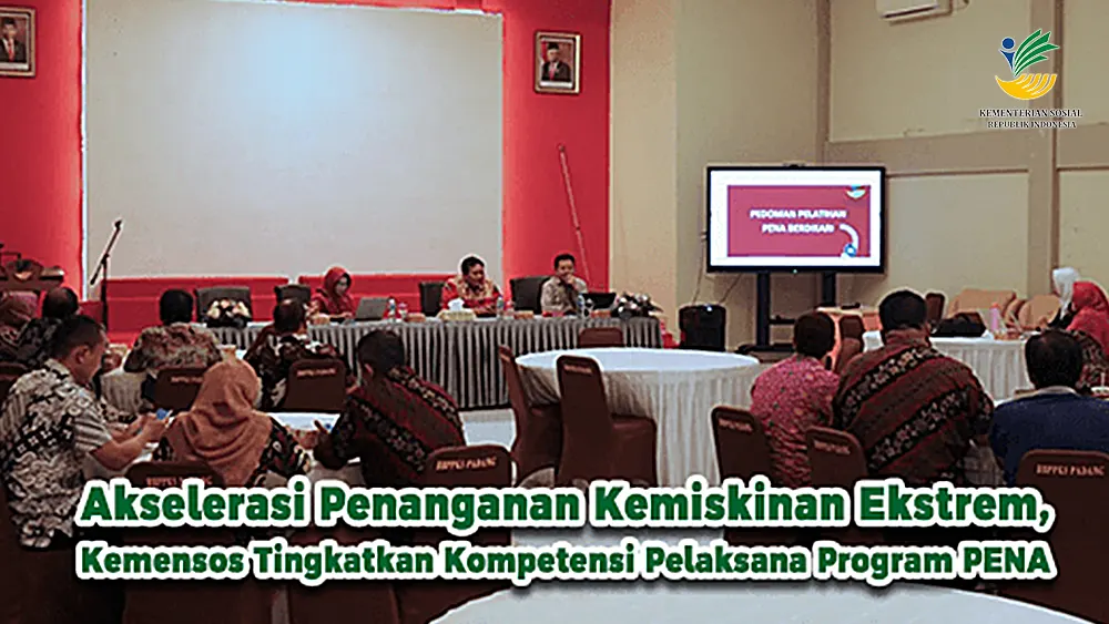 Akselerasi Penanganan Kemiskinan Ekstrem, Kemensos Tingkatkan Kompetensi Pelaksana Program PENA