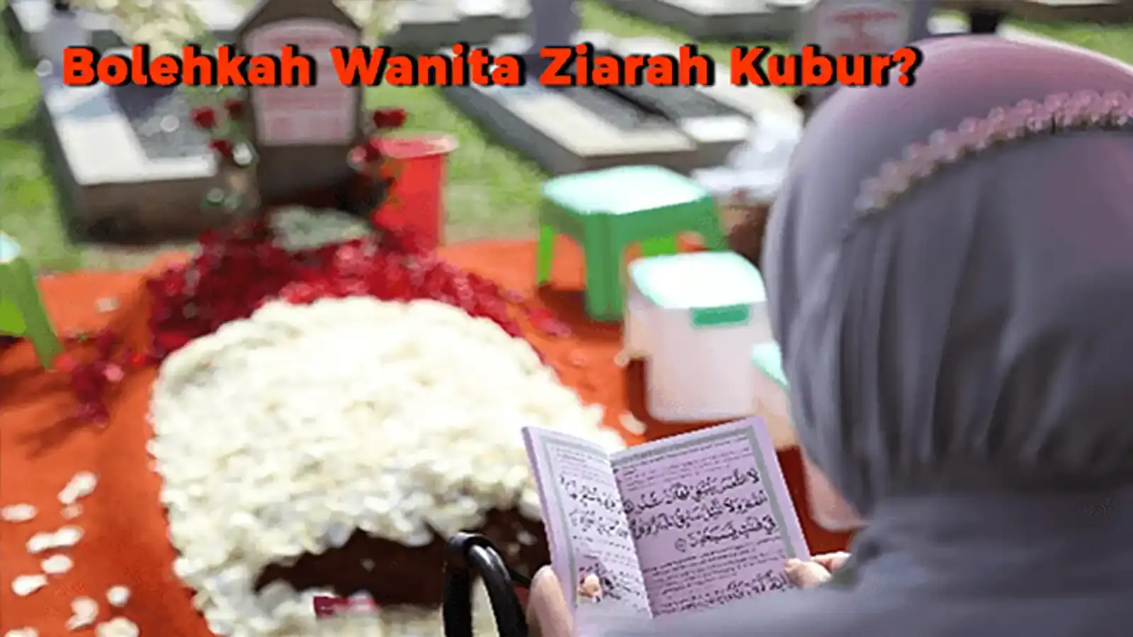 Bolehkah Wanita Ziarah Kubur?