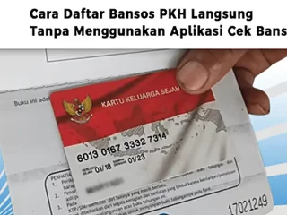 Cara Daftar Bansos PKH Langsung Tanpa Menggunakan Aplikasi Cek Bansos