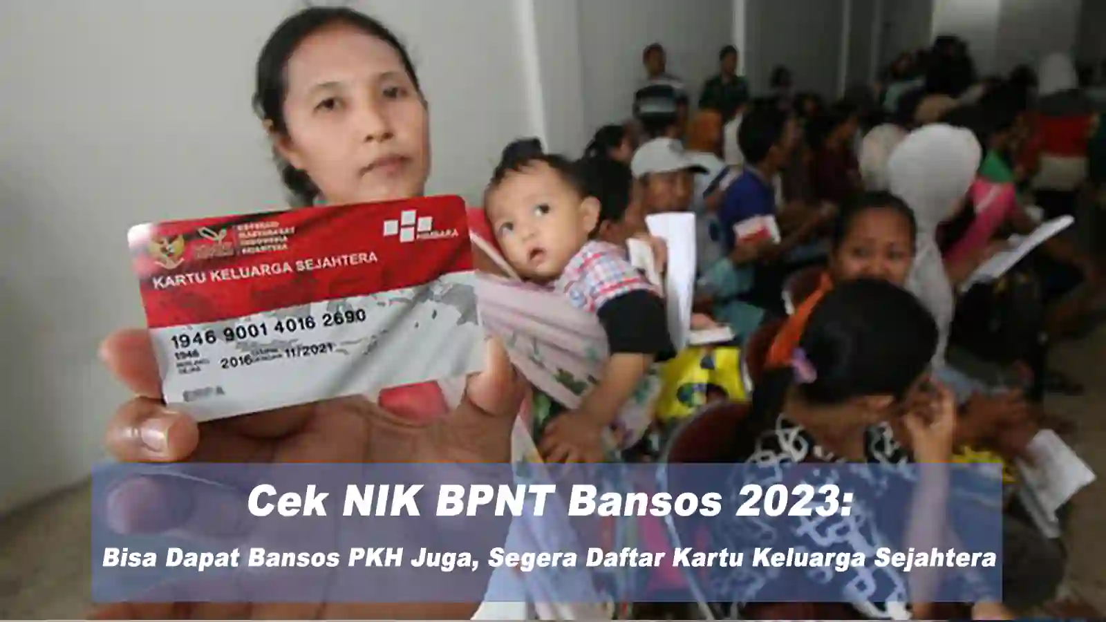 Cek NIK BPNT Bansos 2023: Bisa Dapat Bansos PKH Juga, Segera Daftar Kartu Keluarga Sejahtera