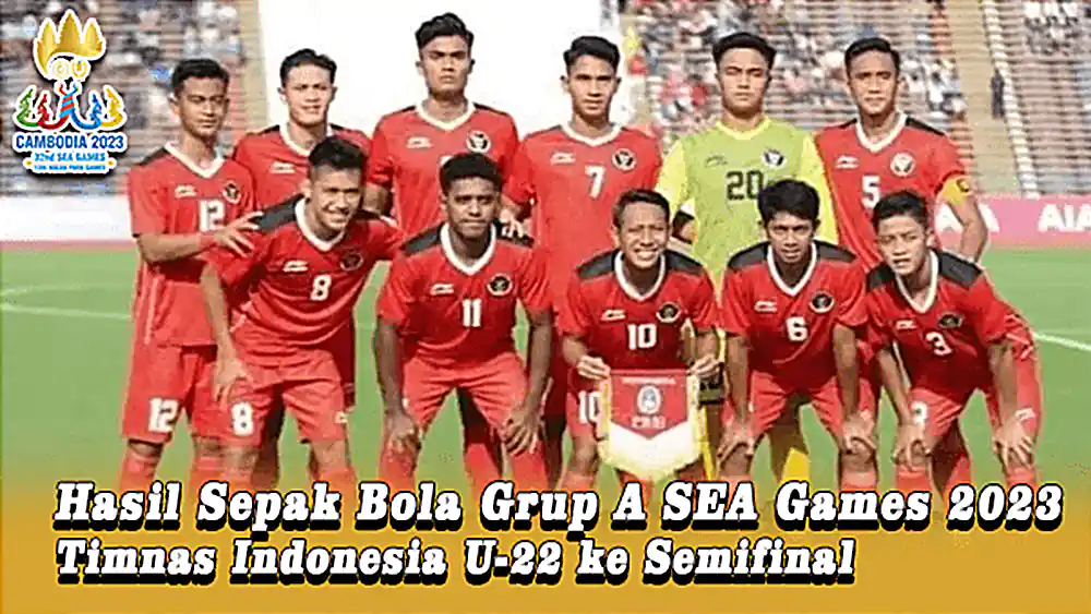 Hasil Sepak Bola Grup A SEA Games 2023, Timnas Indonesia U-22 ke Semifinal