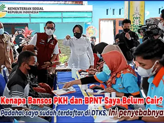 Kenapa Bansos PKH dan BPNT Saya Belum Cair? Padahal Saya Sudah Terdaftar di DTKS, Ini Penyebabnya