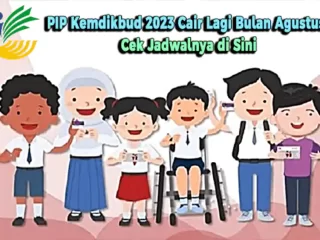 PIP Kemdikbud Cair Lagi Bulan Agustus? Cek Jadwalnya di Sini