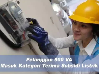 Pelanggan 900 VA Masuk Kategori Terima Subsidi Listrik dengan anggaran Mencapai Rp39,65 Triliun