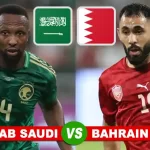 Prediksi Arab Saudi vs Bahrain di Matchday 4 Kualifikasi Piala Dunia 2026, 16 Oktober 2024