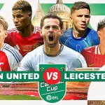 Prediksi Manchester United vs Leicester City di Babak 16 Besar Carabao Cup 2024/2025