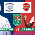 Prediksi Preston North End vs Arsenal di Babak 16 Besar Carabao Cup 2024/2025