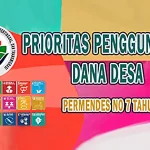 Prioritas Penggunaan Dana Desa sesuai Permendes Nomor 7 Tahun 2021