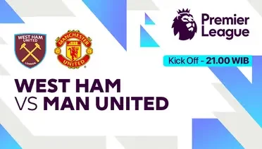 Link Live Streaming West Ham vs Manchester United - Vidio