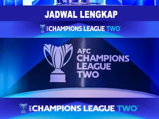 Jadwal AFC Champions League Two 2024-2025