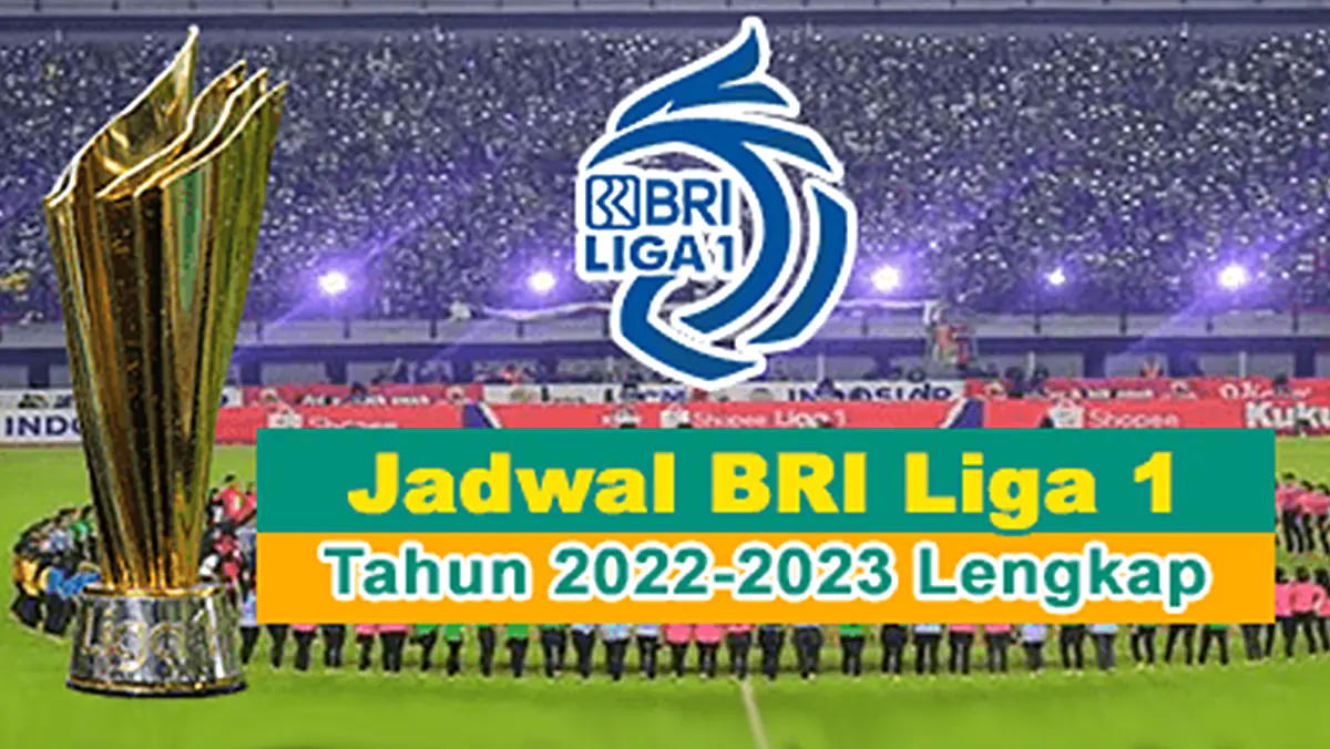 Jadwal Lengkap BRI Liga 1 2022/2023