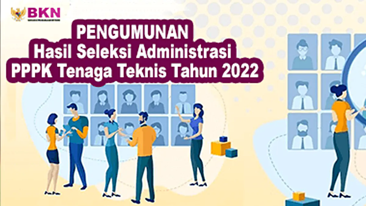 Pengumuman PPPK Hasil Seleksi Administrasi Teknis 2022: Cara Cek di SSCASN BKN