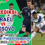 Prediksi Israel vs Kosovo pada Matchday 1 Grup I Kualifikasi Euro 2024