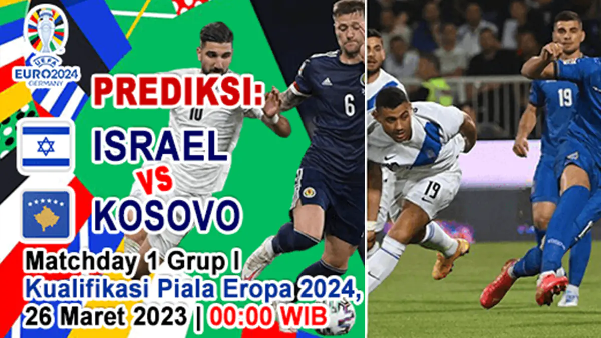 Prediksi Israel vs Kosovo pada Matchday 1 Grup I Kualifikasi Euro 2024