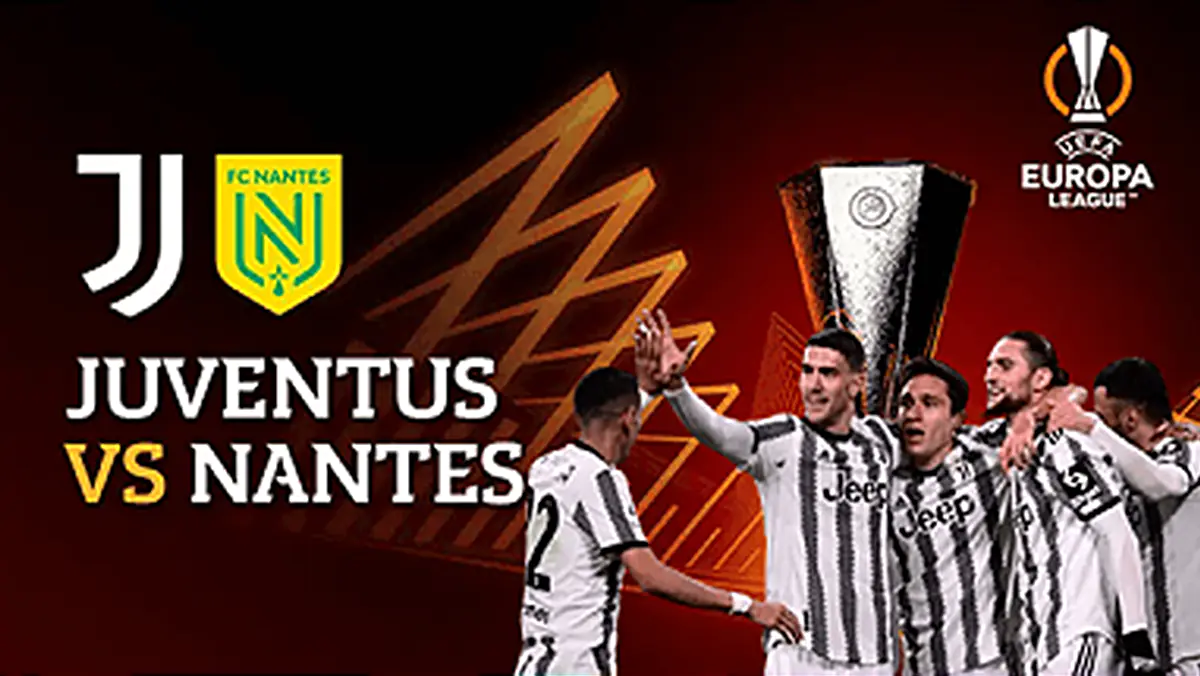 Prediksi Juventus vs Nantes Pada Leg Pertama Play-Off Babak Gugur Liga Europa 2022/2023: 17 Feb 2023