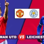 Prediksi Manchester United dan Leicester City di Pekan ke-11 Premier League 2024/2025