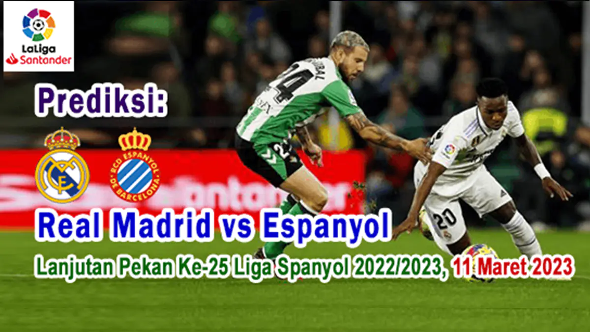 Prediksi Real Madrid vs Espanyol pada Lanjutan Pekan Ke-25 Liga Spanyol 2022/2023, 11 Maret 2023