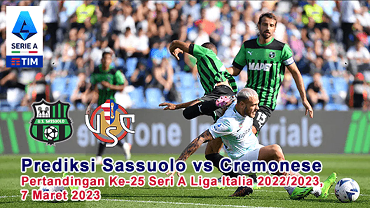 Prediksi Sassuolo vs Cremonese Pada Pertandingan Ke-25 Seri A Liga Italia 2022/2023