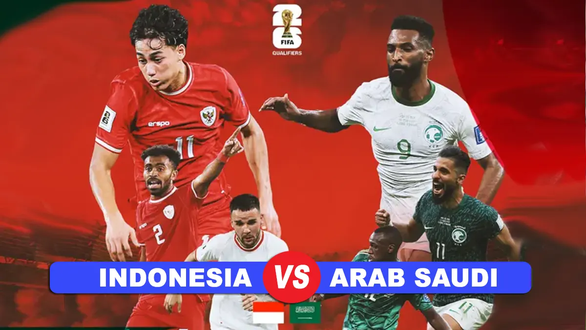 Timnas Indonesia vs Arab Saudi di Matchday ke-6 Putaran ke-3 Kualifikasi Piala Dunia 2026