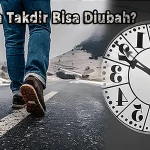 Apakah Takdir Bisa Diubah?