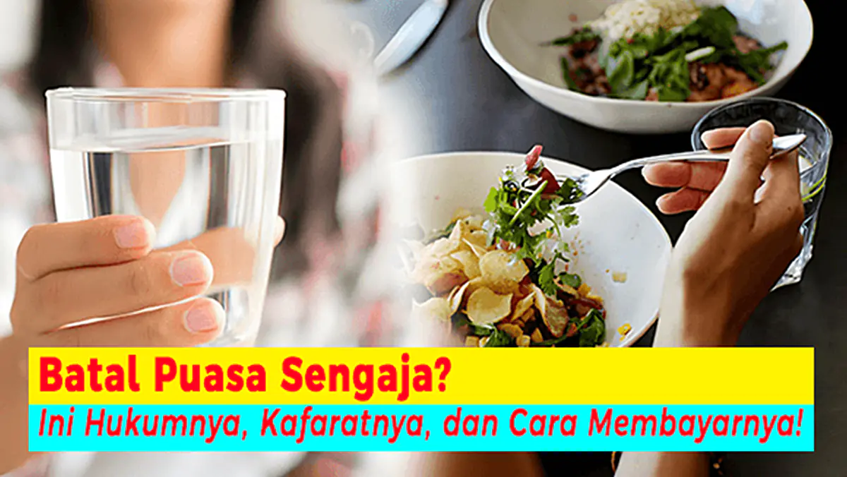 Batal Puasa Sengaja? Ini Hukumnya, Kafaratnya, dan Cara Membayarnya!