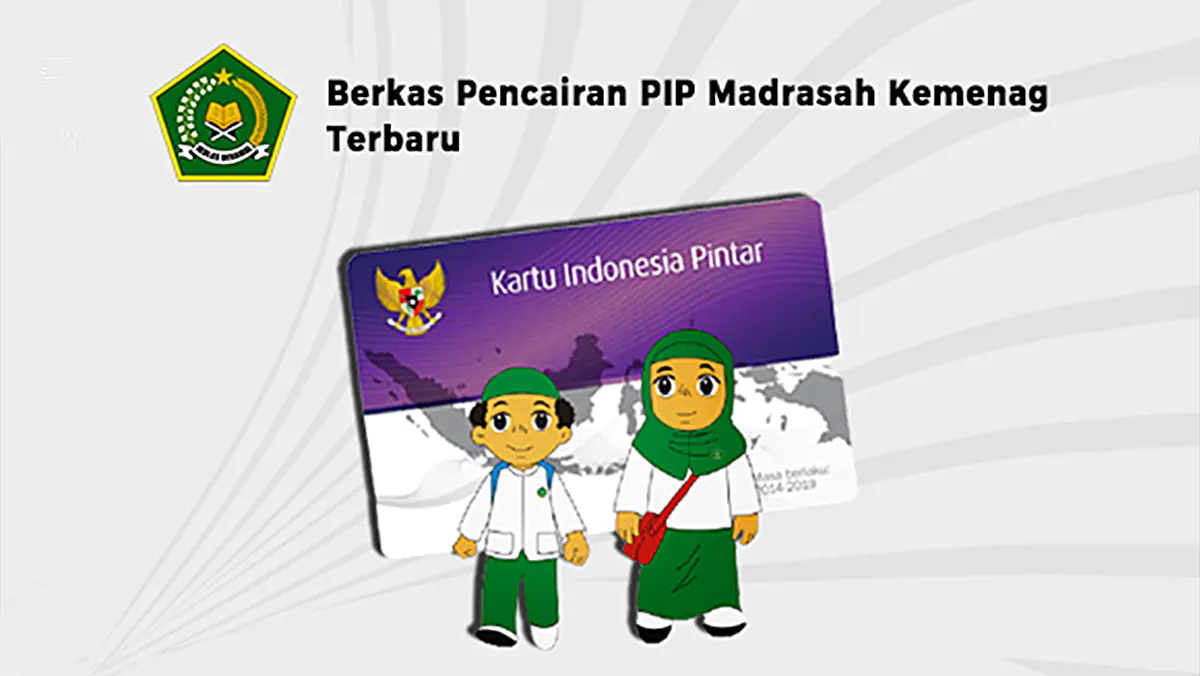 Berkas Pencairan PIP Madrasah Kemenag Terbaru