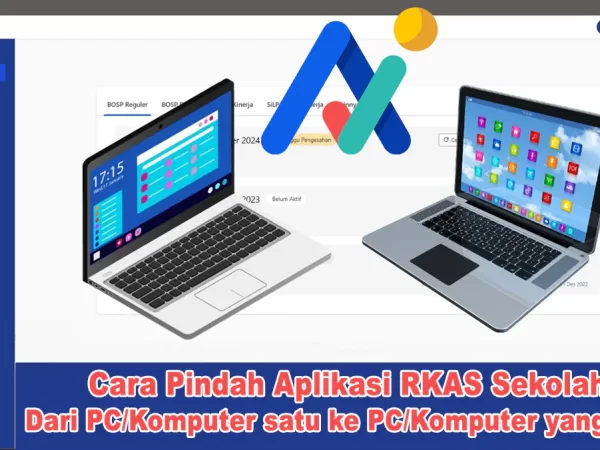 Cara Pindah Aplikasi RKAS Sekolah ke PC atau Laptop yang Lain