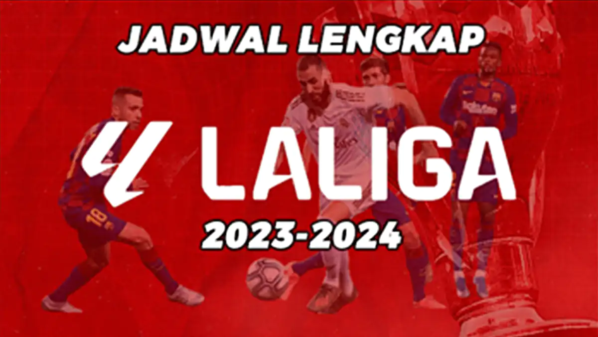 Jadwal lengkap La Liga 2023-2024